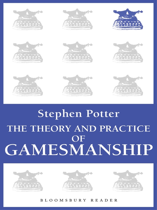 Title details for The Theory and Practice of Gamesmanship by Stephen Potter - Available